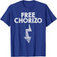 Free Chorizo Meaty Sausage Chorizo T-Shirt - T-Shirt | Royal