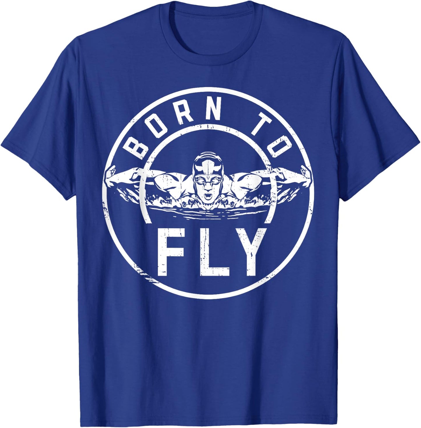 Born To Fly Butterfly Stroke Swimming Swim Team Swimmer T-Shirt - T-Shirt | Royal