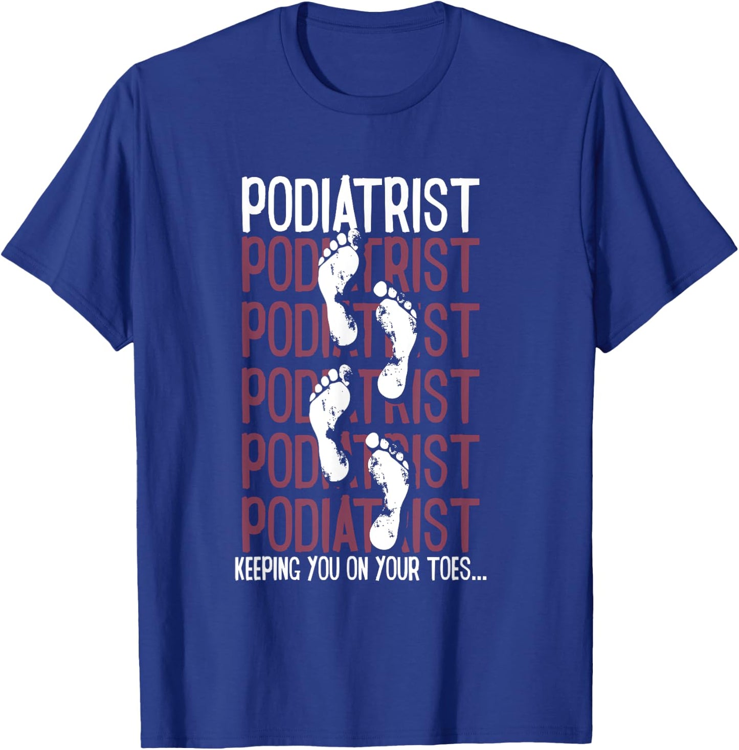 Podiatrist | Podiatry Medicine | Foot Doctor T-Shirt - T-Shirt | Royal