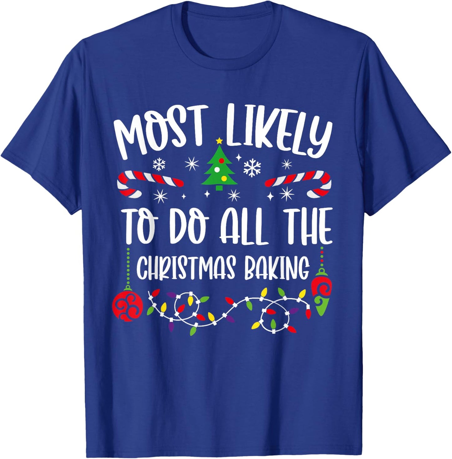 Most Likely to Christmas Baking XMAS Family Matching T-Shirt - T-Shirt | Royal