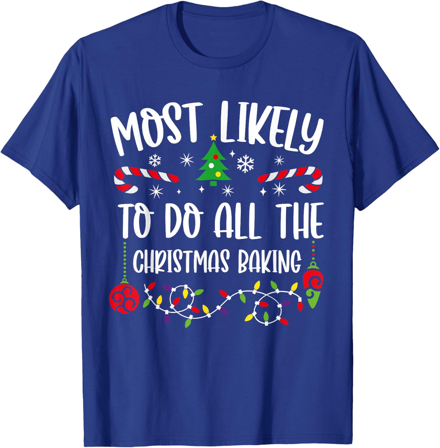 Most Likely to Christmas Baking XMAS Family Matching T-Shirt - T-Shirt | Royal