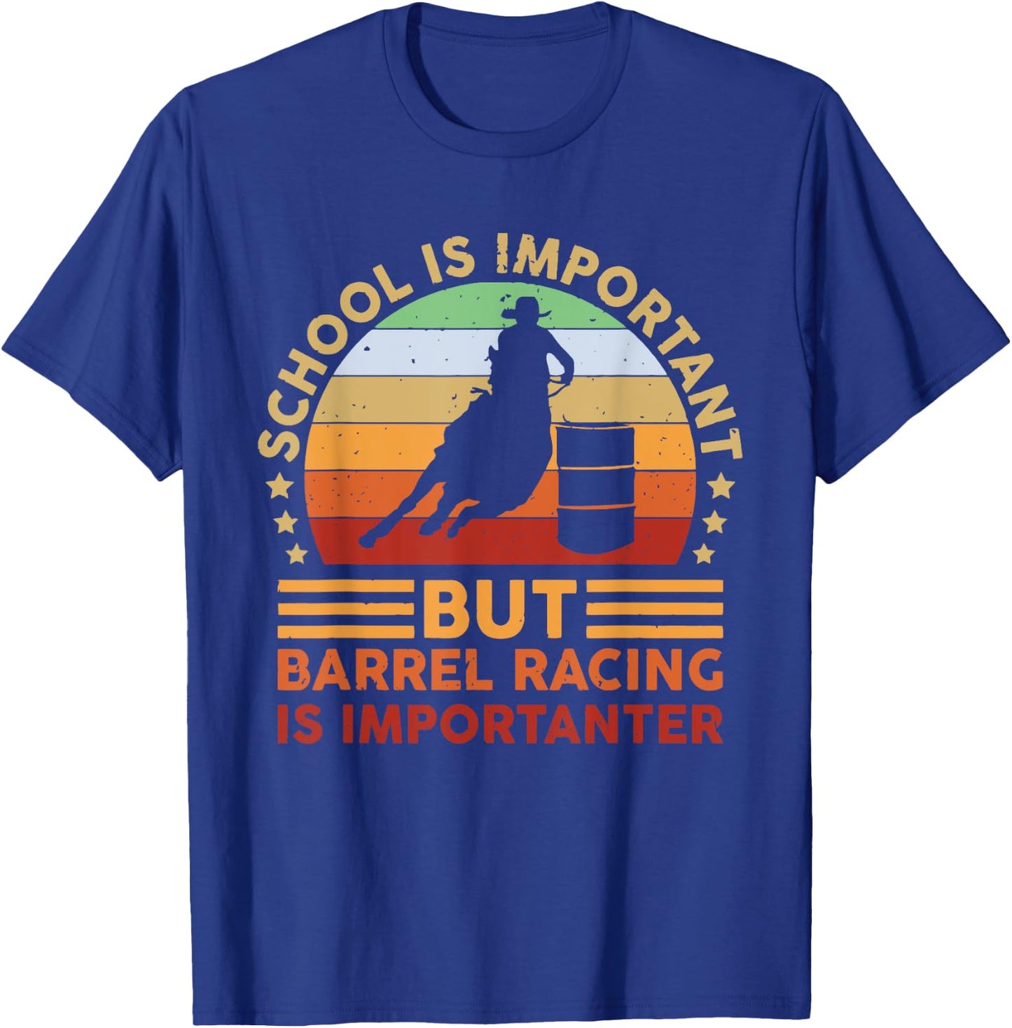 School Is Important But Barrel Racing Is Importanter Rodeo T-Shirt - T-Shirt | Royal
