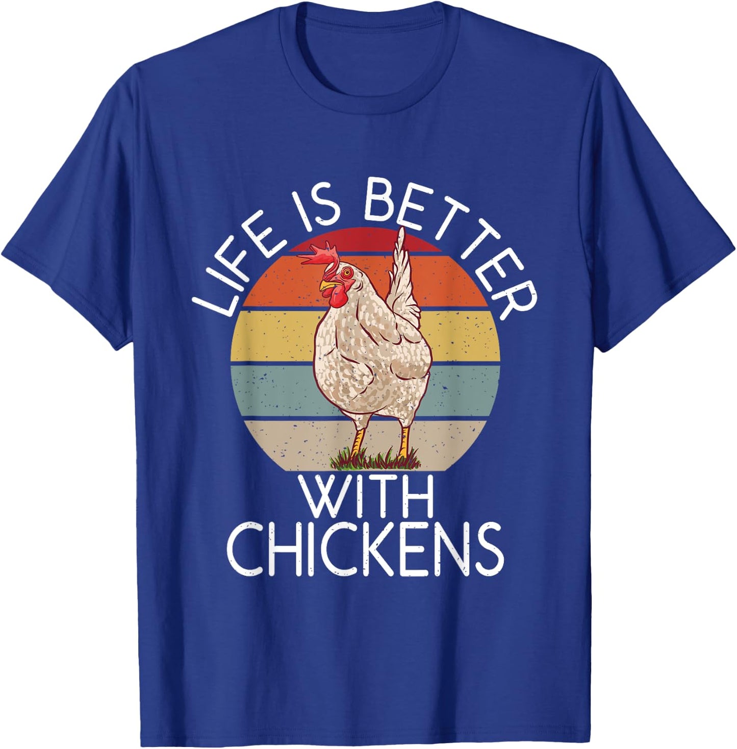 Life is better with Chickens Hen Chicken Lover T-Shirt - T-Shirt | Royal