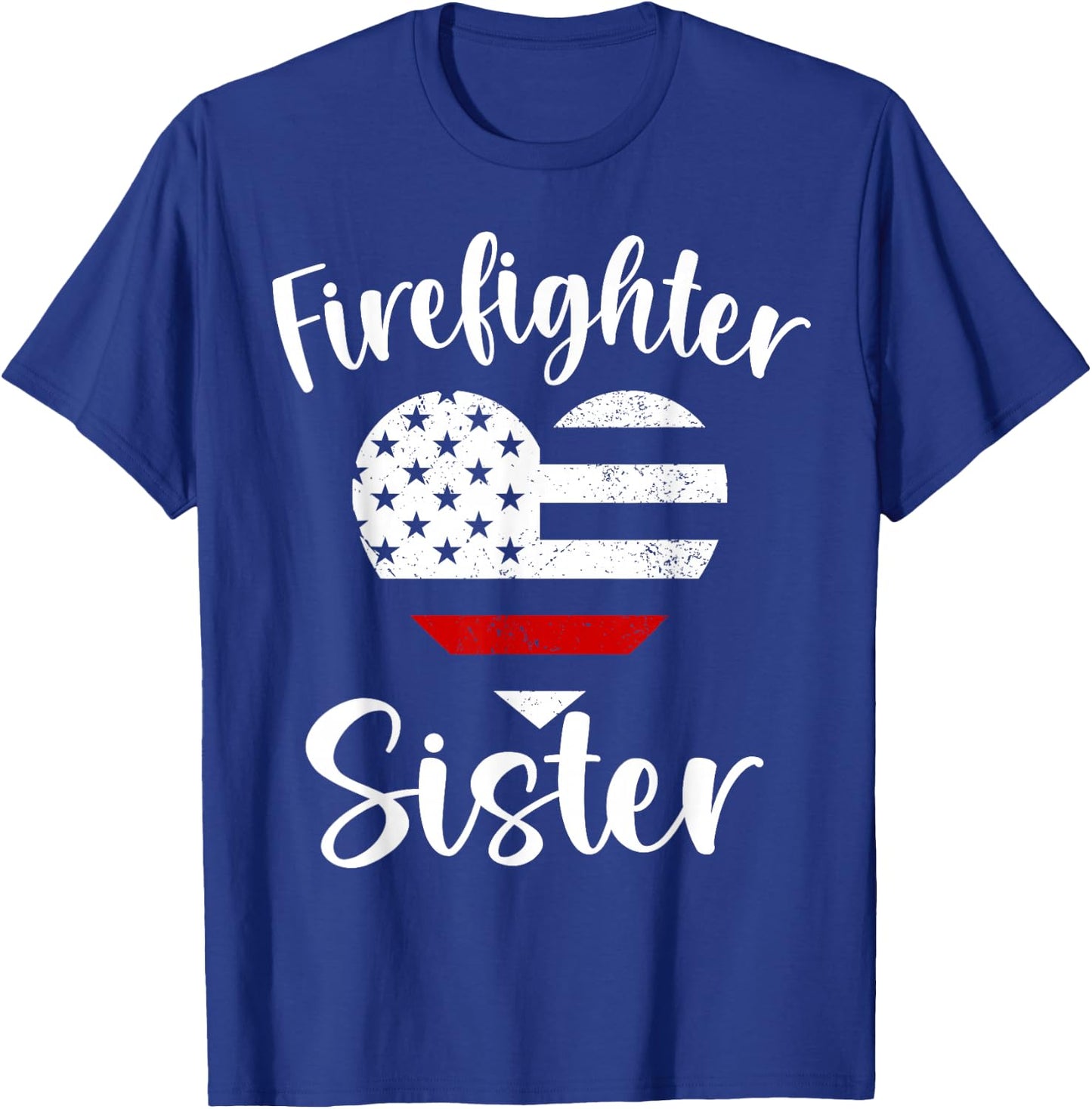 Firefighter Sister Proud Firefighter Family USA American T-Shirt - T-Shirt | Royal