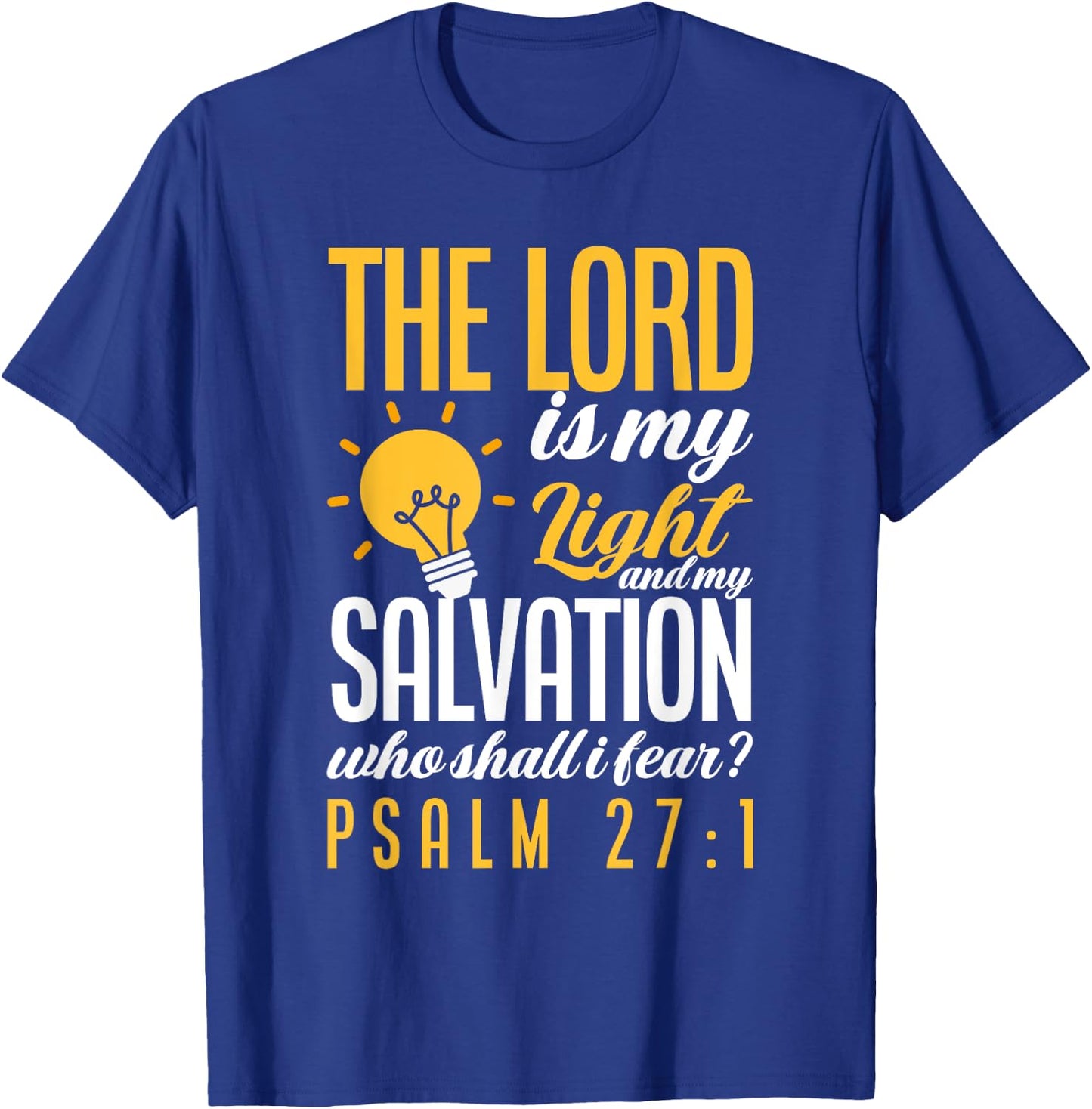Bible Verse Psalm 27:1 The Lord Is My Light Christian T-Shirt - T-Shirt | Royal