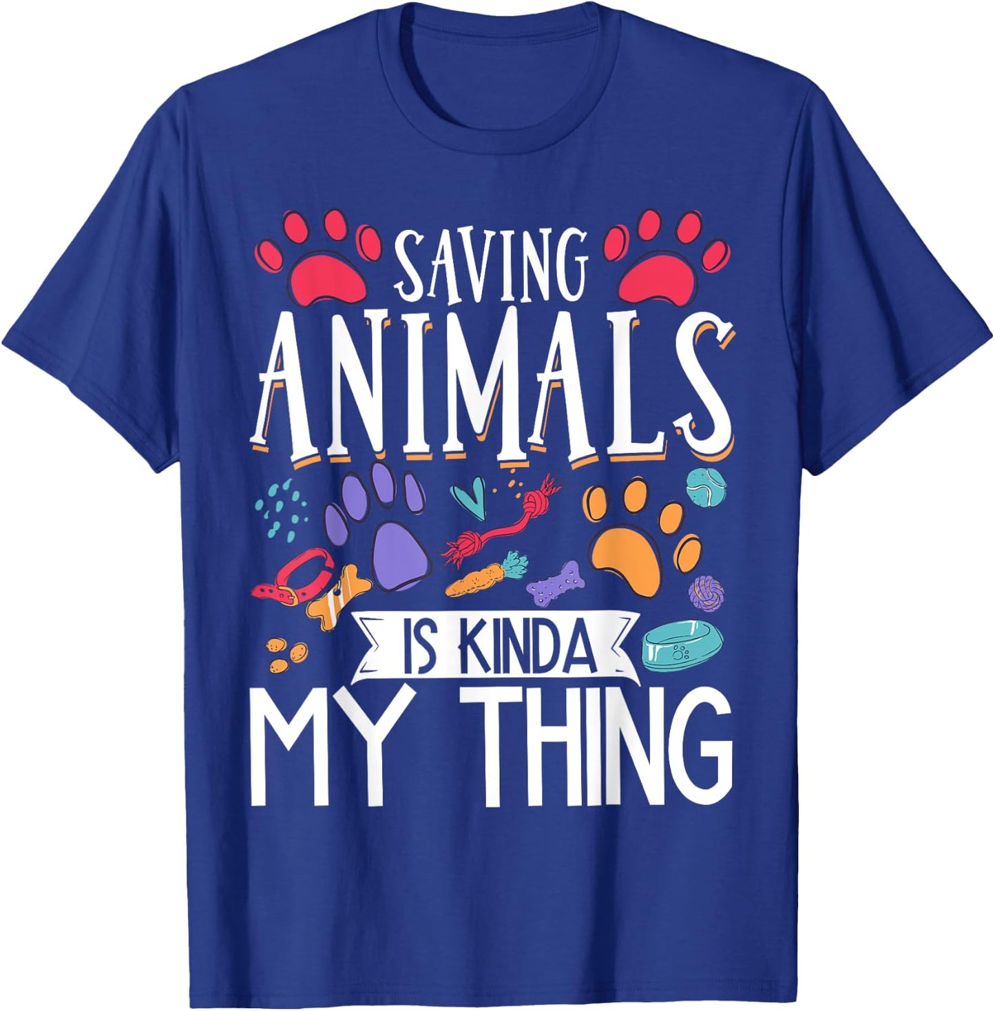 Saving Animals Is Kinda My Thing T-Shirt - T-Shirt | Royal
