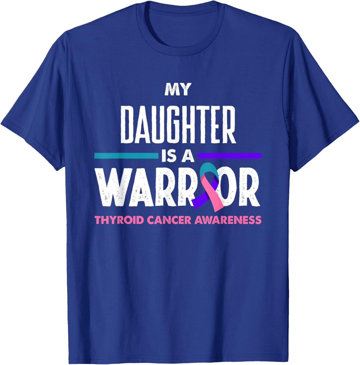 My Daughter Is A Warrior Thyroid Cancer Awareness T-Shirt - T-Shirt | Royal