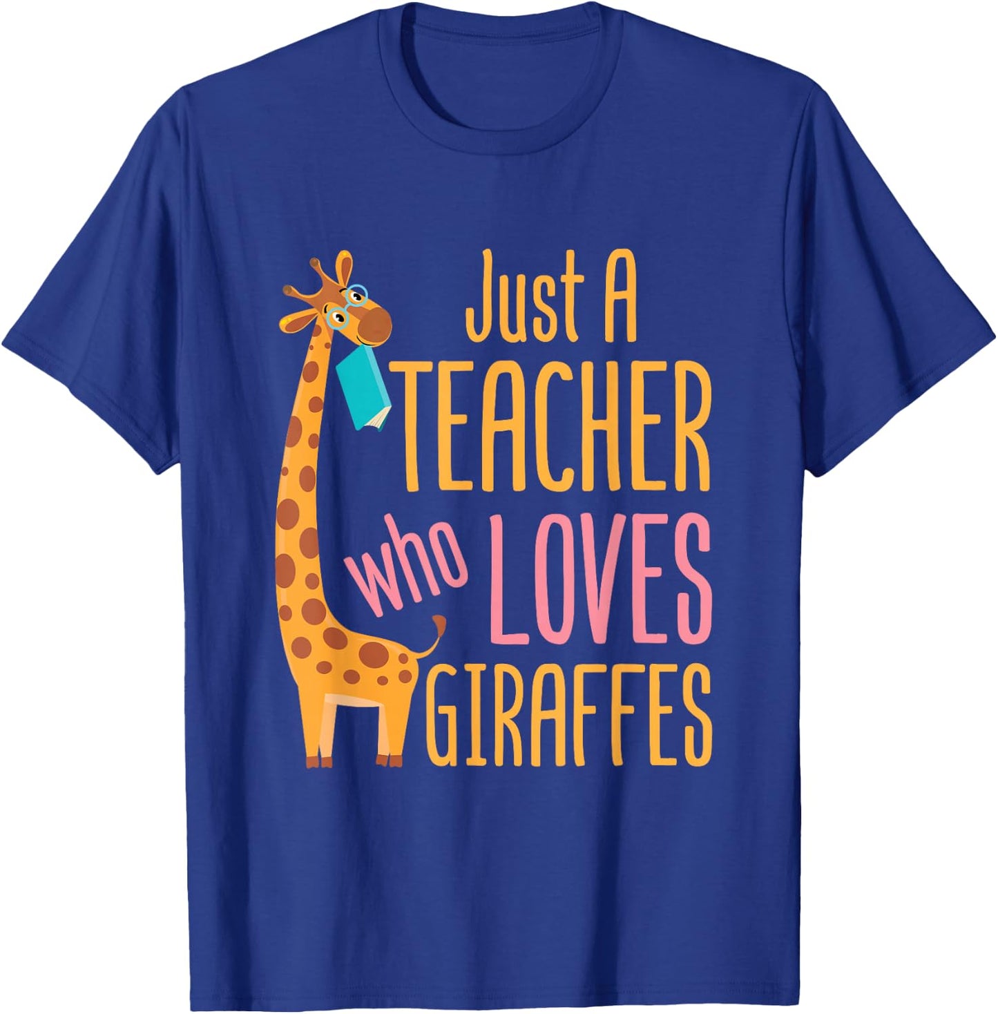 Just a Teacher Who Loves Giraffes Giraffe Lover Educator T-Shirt - T-Shirt | Royal