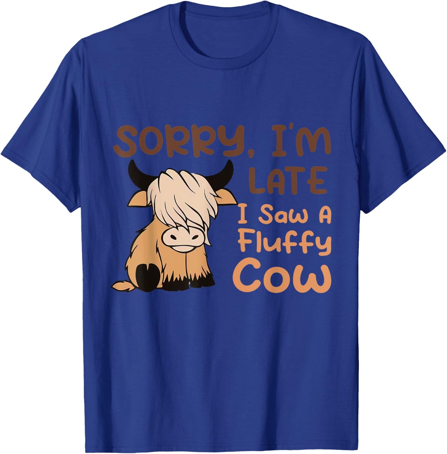 Sorry I'm Late I Saw A Fluffy Cow Highland Cow Breeder T-Shirt - T-Shirt | Royal