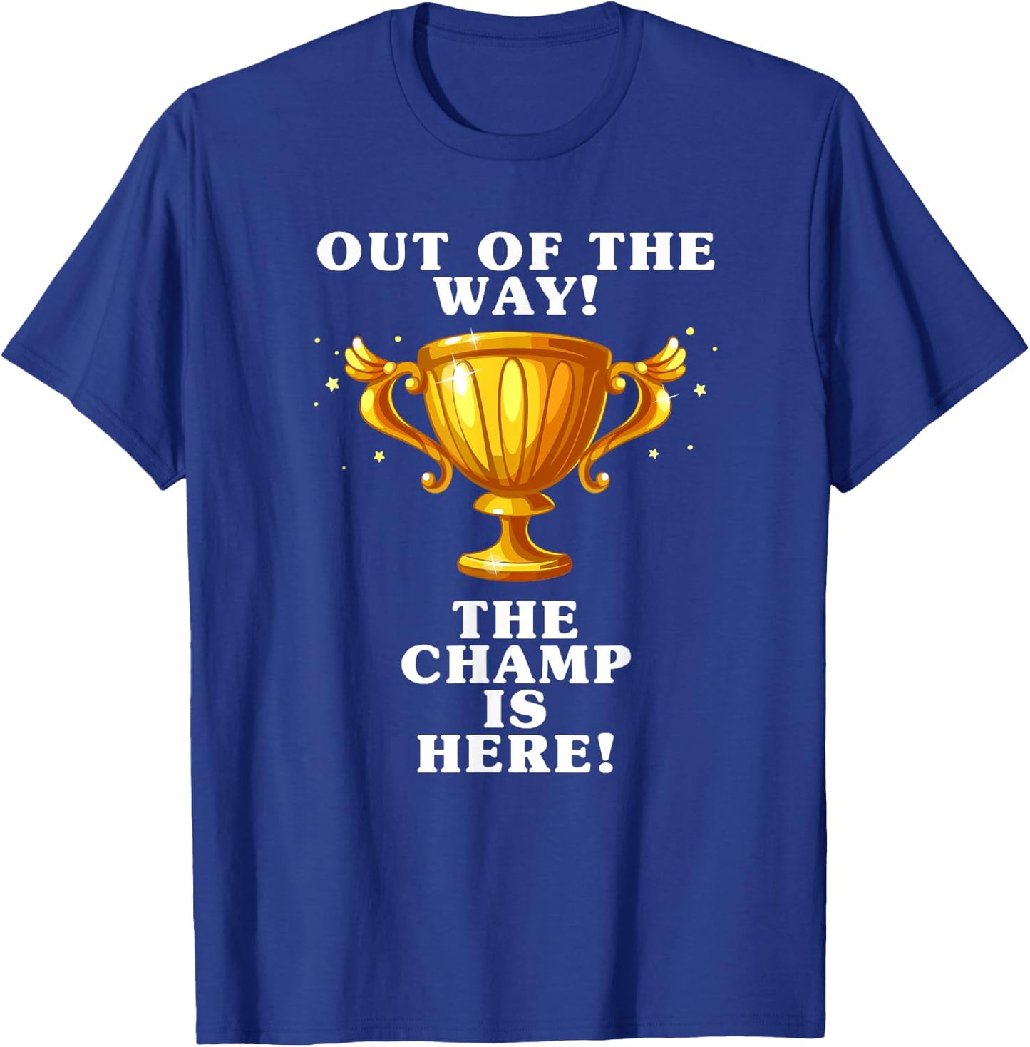 The champ is here, winner, 1st place, winner, tournament T-Shirt - T-Shirt | Royal