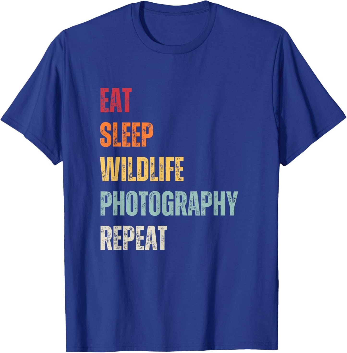 Eat Sleep Wildlife Photography Repeat Animal Photographer T-Shirt - T-Shirt | Royal