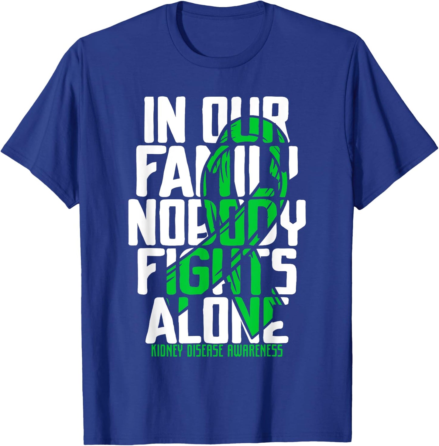 Kidney Disease Support Family Kidney Disease Awareness T-Shirt - T-Shirt | Royal