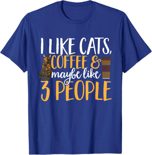 Tortoiseshell Cat I Like Coffee Cats & Maybe Like 3 People T-Shirt - T-Shirt | Royal