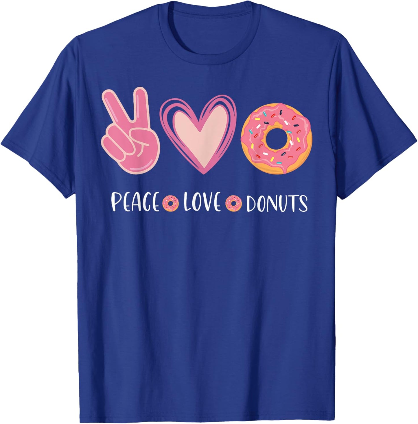 Peace Love Donuts Chocolate Food Lovers Doughnut Funny T-Shirt - T-Shirt | Royal