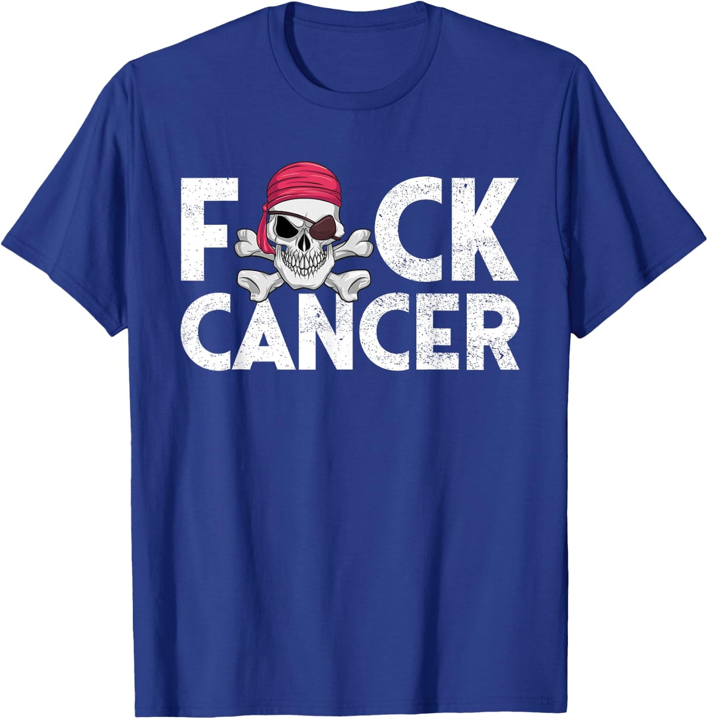 Fuck Cancer Pirate Cancer Survivor Gift Fuck Cancer T-Shirt - T-Shirt | Royal