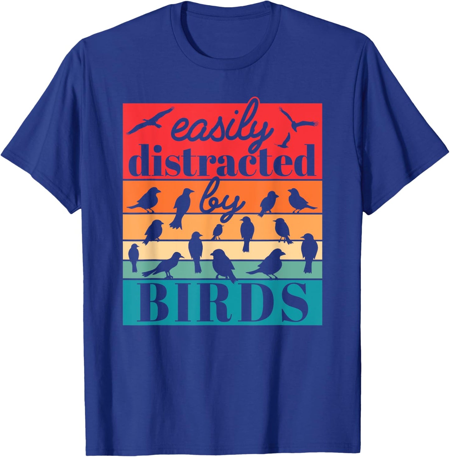 Easily Distracted By Birds Funny Bird Lover Retro T-Shirt - T-Shirt | Royal