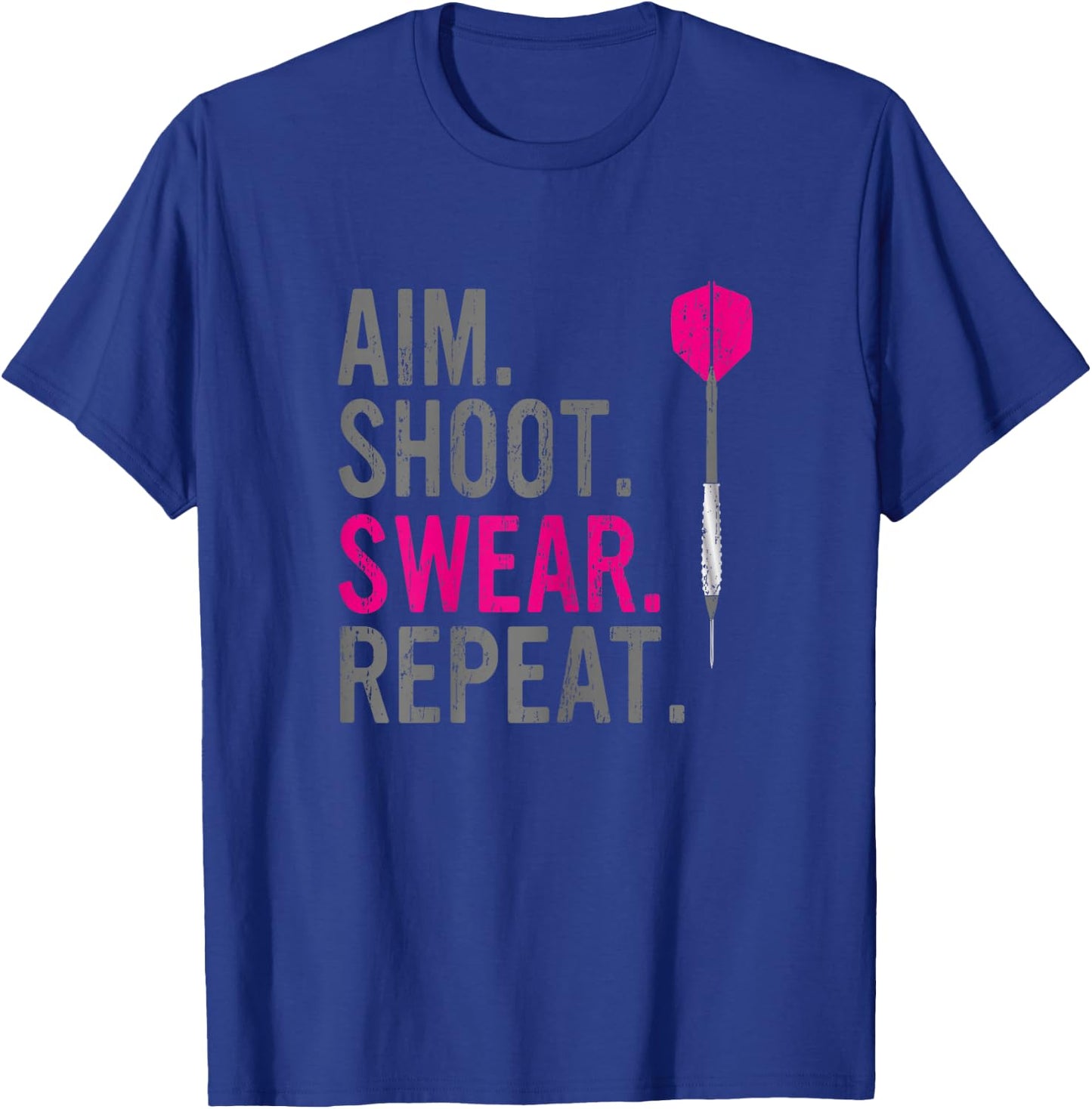 Aim Shoot Swear Repeat - Darts T-Shirt - T-Shirt | Royal