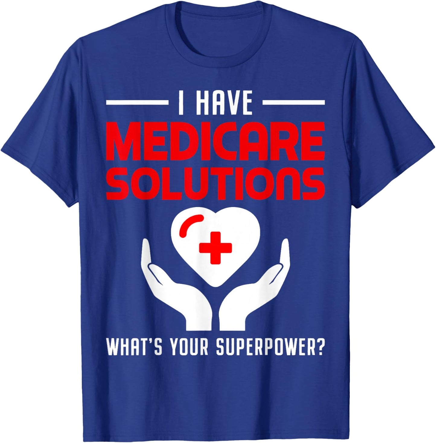 Funny Medical Insurance Agent Broker Medicare Solutions T-Shirt - T-Shirt | Royal