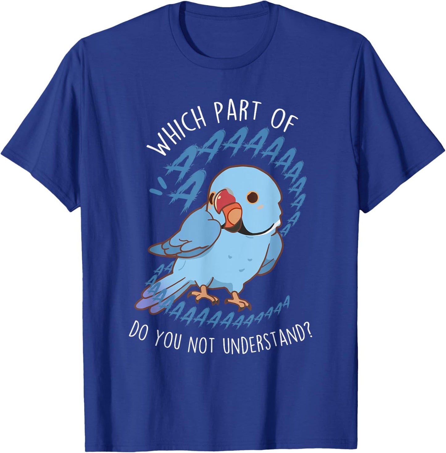 Blue Indian Ringneck Parrot Aaa, Funny Cute Pet Bird Mom Dad T-Shirt - T-Shirt | Royal