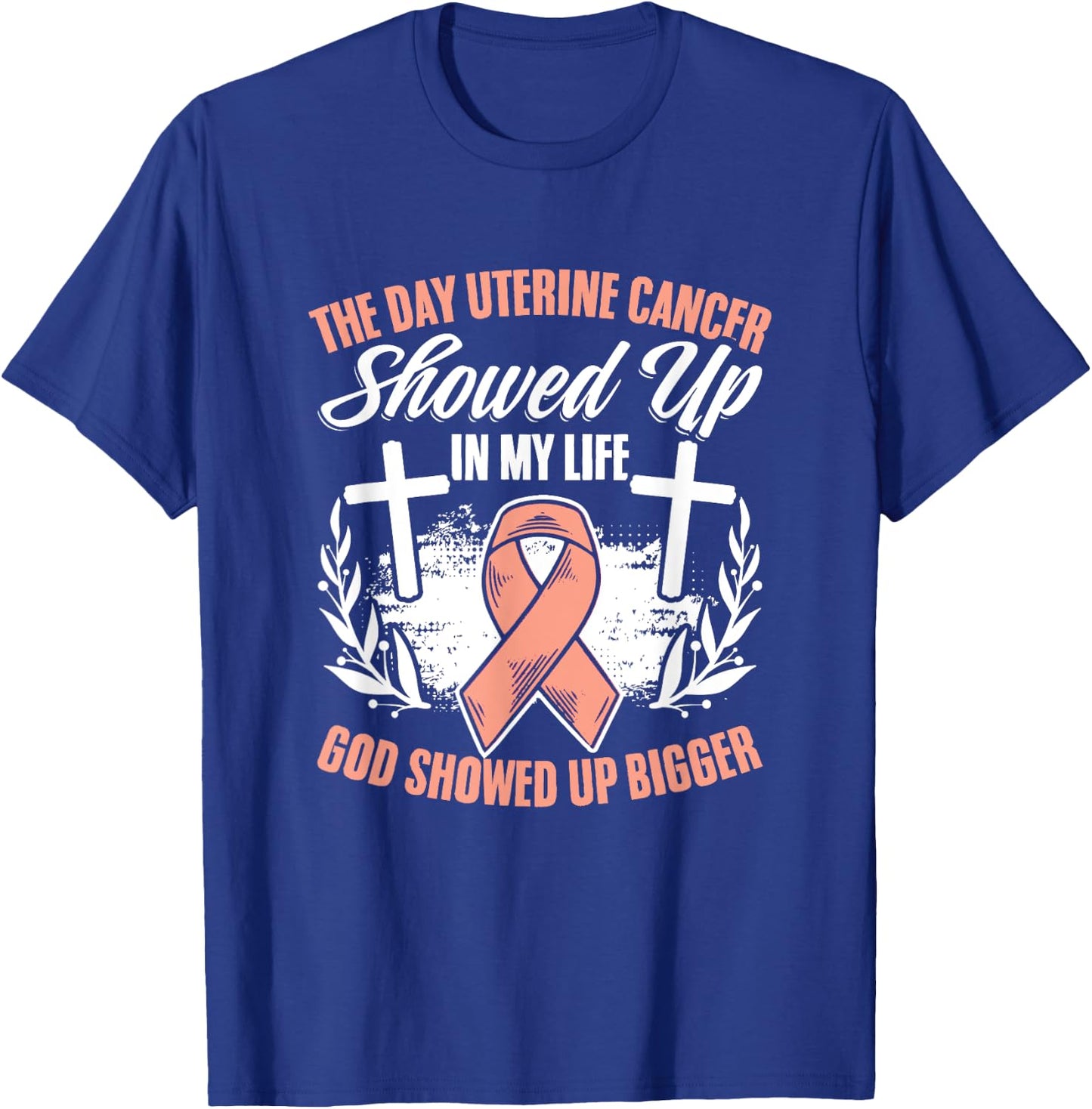 Showed Up Endometrial Cancer Uterine Cancer Awareness T-Shirt - T-Shirt | Royal
