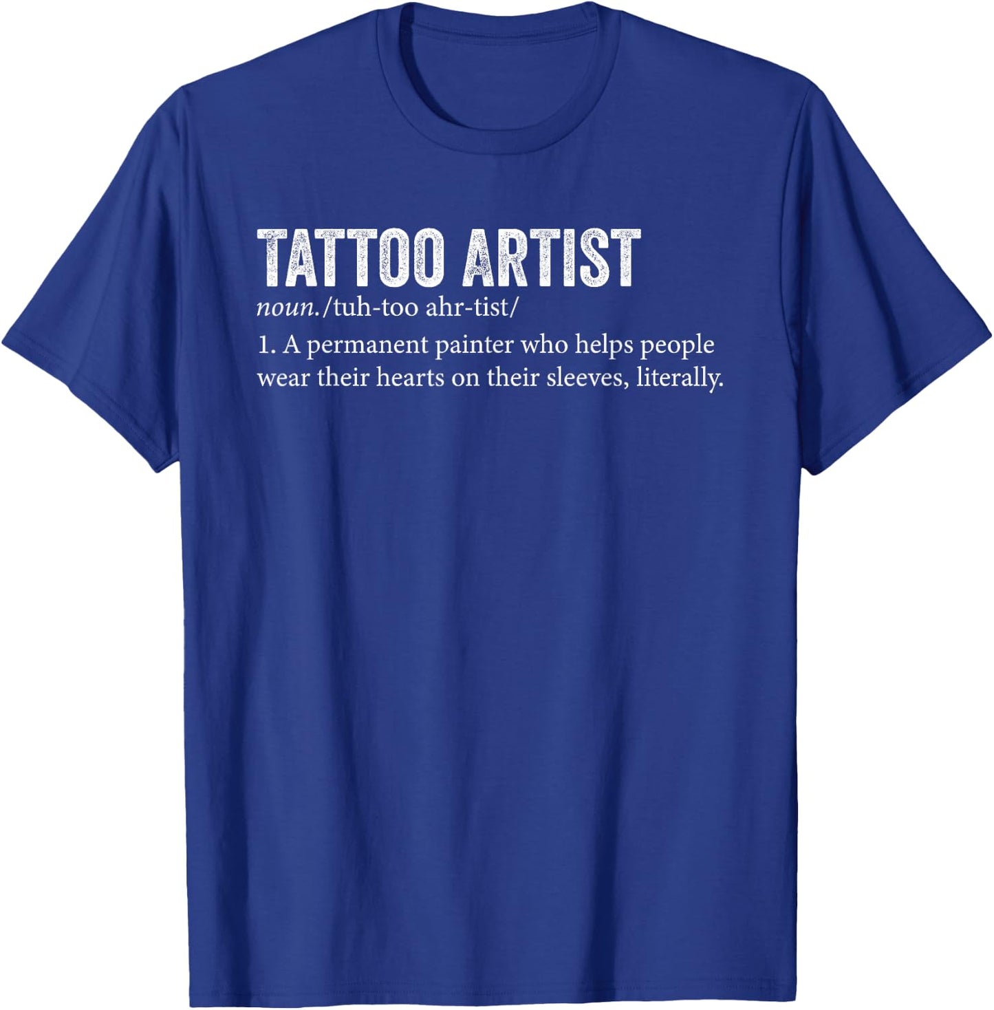 Tattoo Artist Men Women Team Definition Tattoo Artist T-Shirt - T-Shirt | Royal