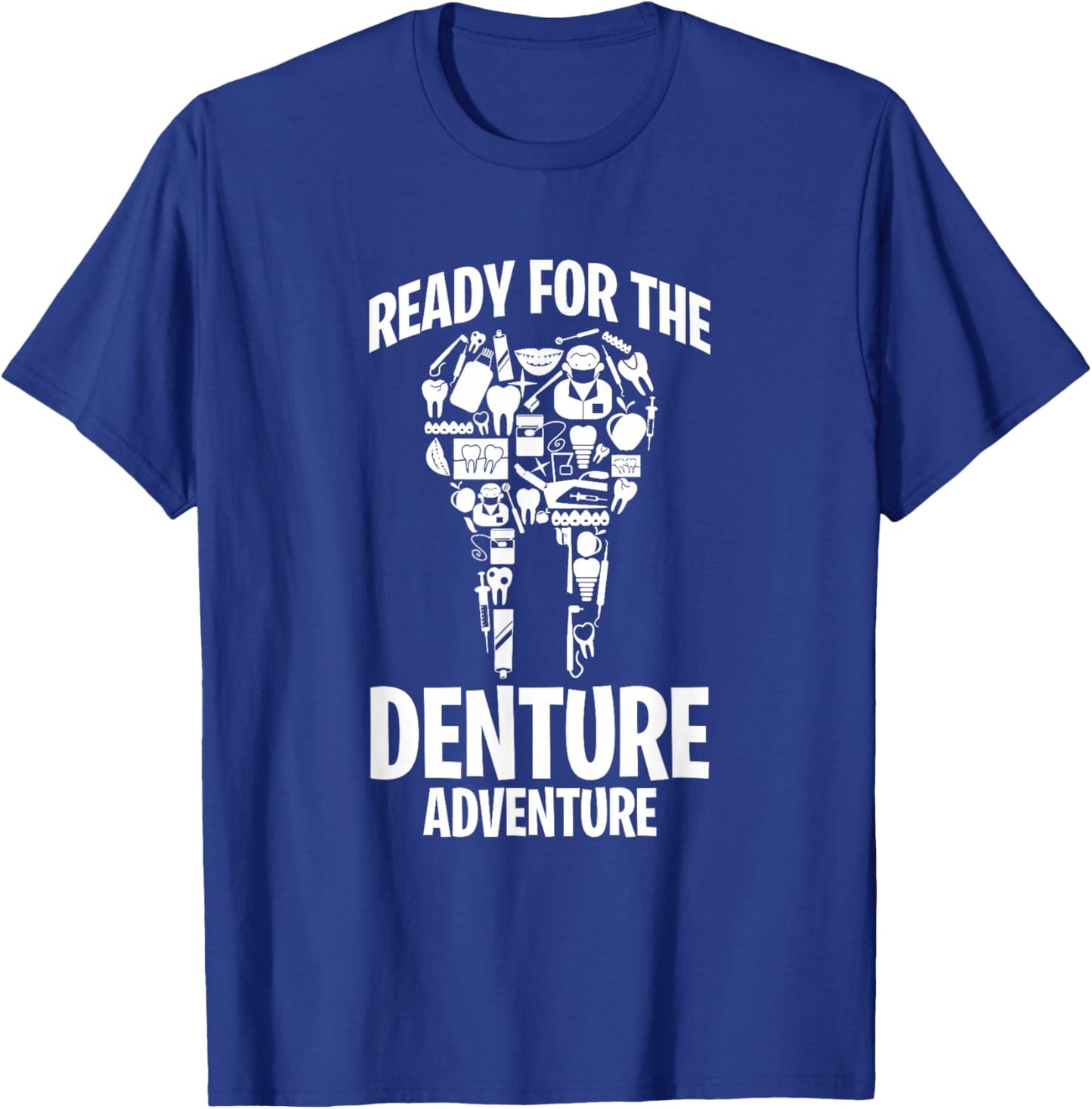 Dental Lab Tech Ready For The Denture Adventure T-Shirt - T-Shirt | Royal