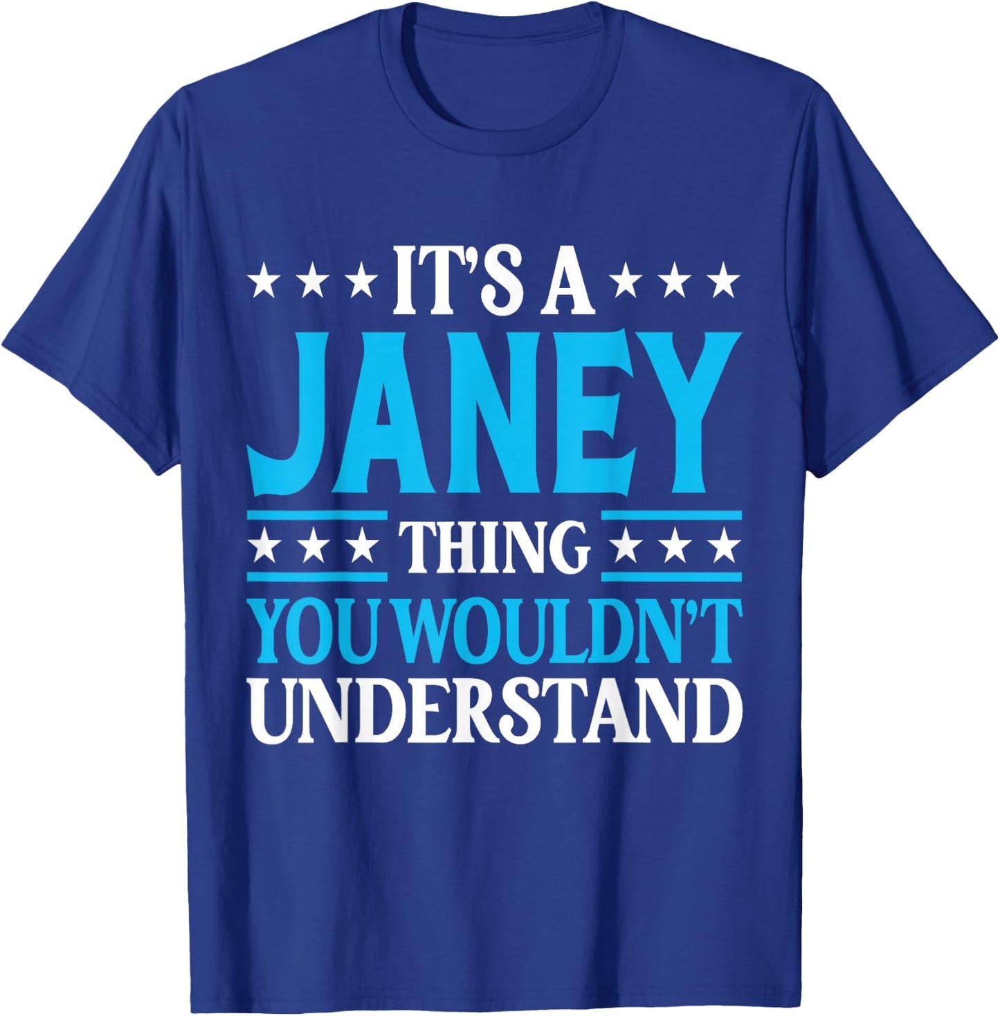 It's A Janey Thing Wouldn't Understand Girl Name Janey T-Shirt - T-Shirt | Royal