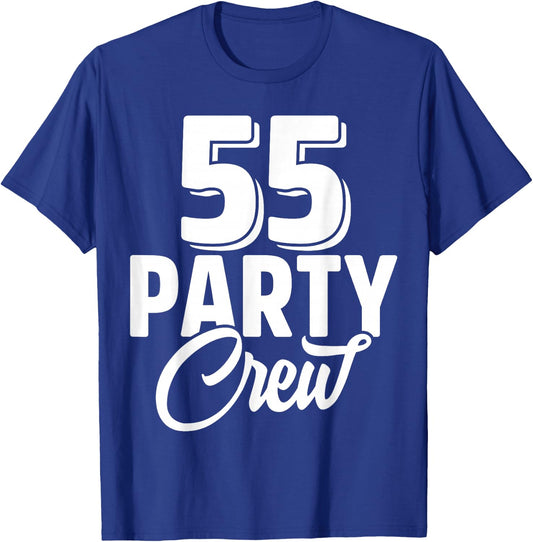 55 Party Crew Squad 55th Birthday 55 Year Old Birthday Group T-Shirt - T-Shirt | Royal