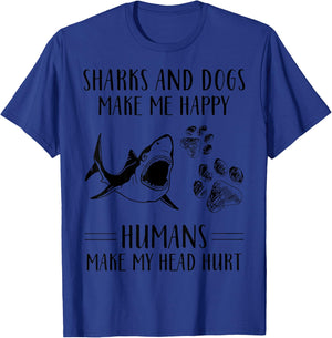 Sharks And Dogs Make Me Happy Humans Make My Head Hurt T-Shirt - T-Shirt | Royal