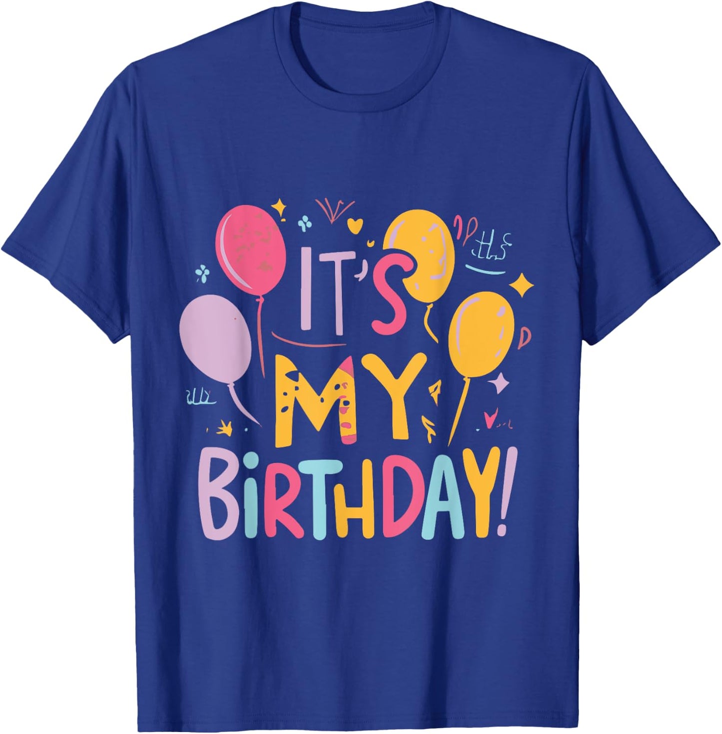It's My Birthday T-Shirt - T-Shirt | Royal