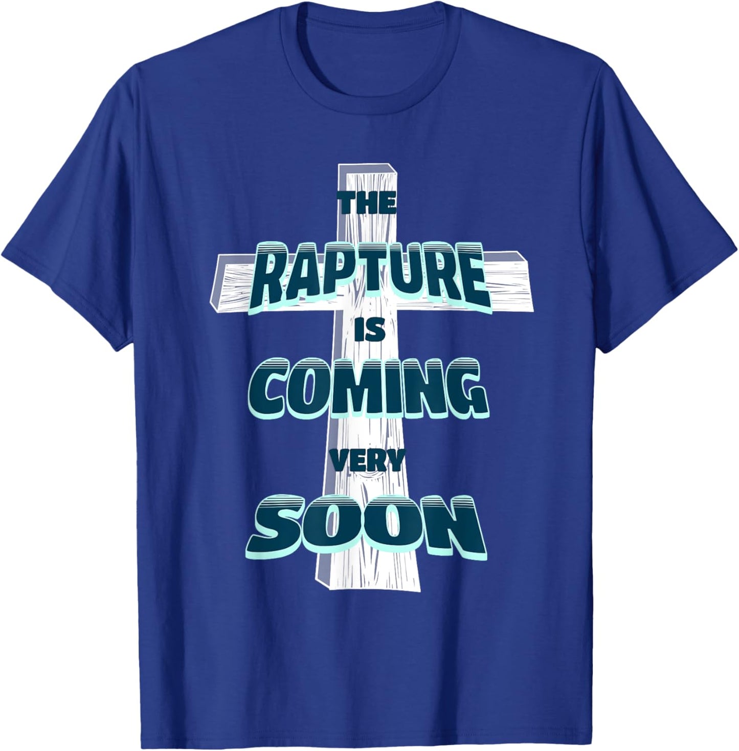 The Rapture is Coming Soon Jesus is Coming Back Prophecy T-Shirt - T-Shirt | Royal
