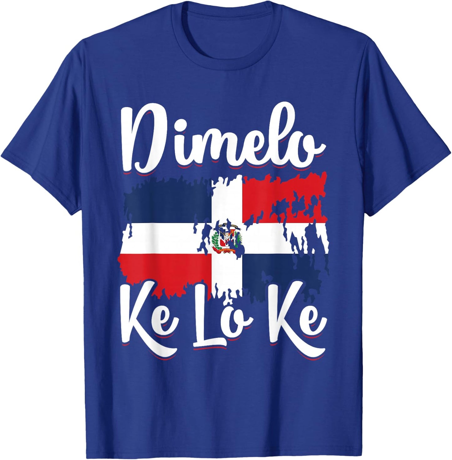 Dominican Republic Flag Dimelo Ke Lo Ke Women Dominicana T-Shirt - T-Shirt | Royal