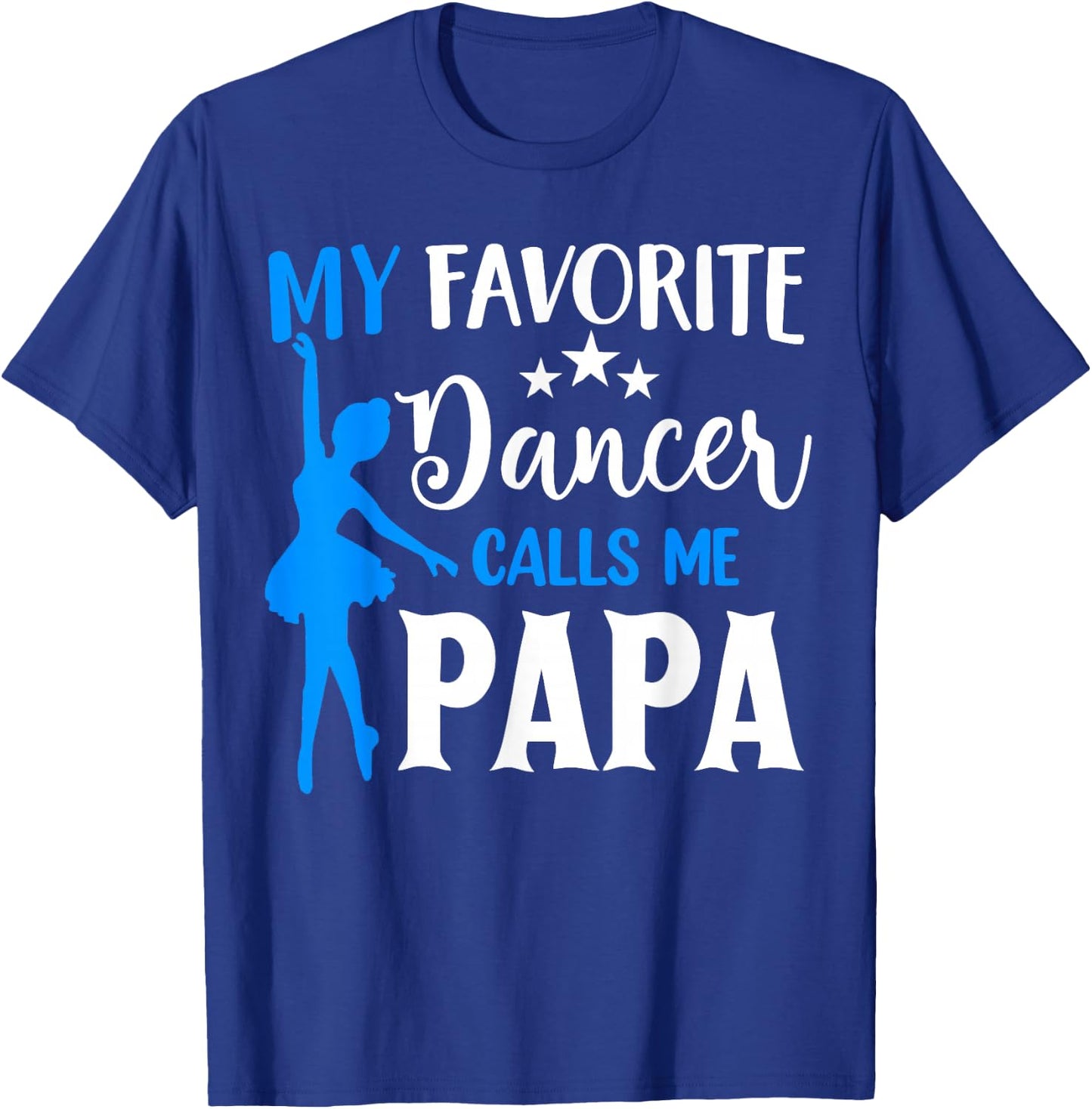 My Favorite Dancer Calls Me Papa Cool Dance Grandpa T-Shirt - T-Shirt | Royal