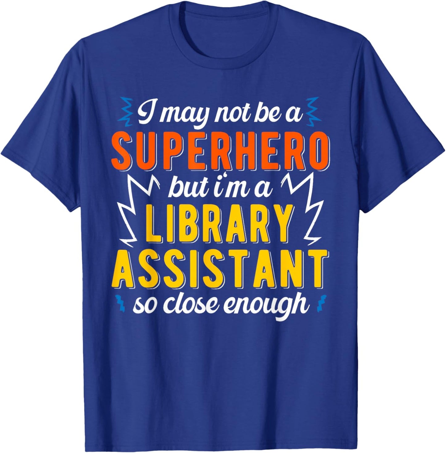 Superhero & Library Assistant T-Shirt - T-Shirt | Royal