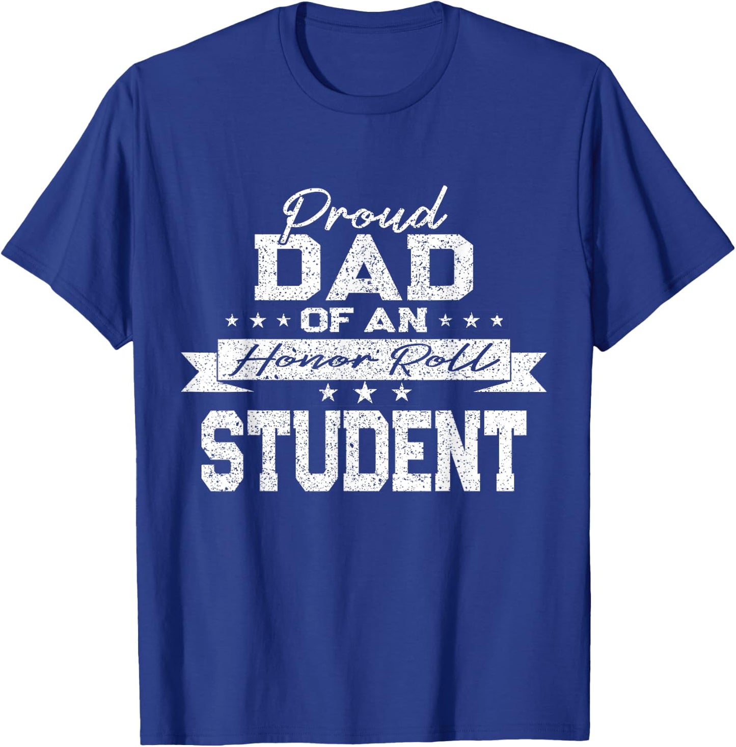 Vintage Proud Dad of an Honor Roll Student T-Shirt - T-Shirt | Royal