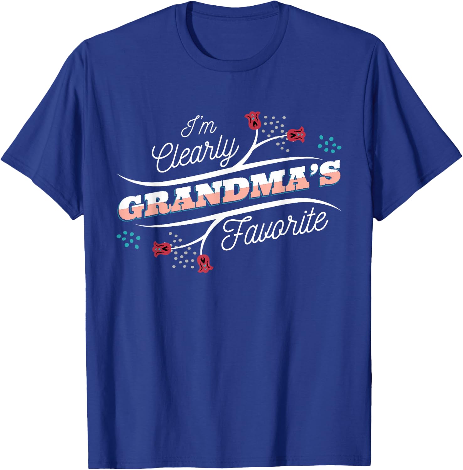 I'm Clearly Grandma's Favorite Granddaughter Grandma T-Shirt - T-Shirt | Royal