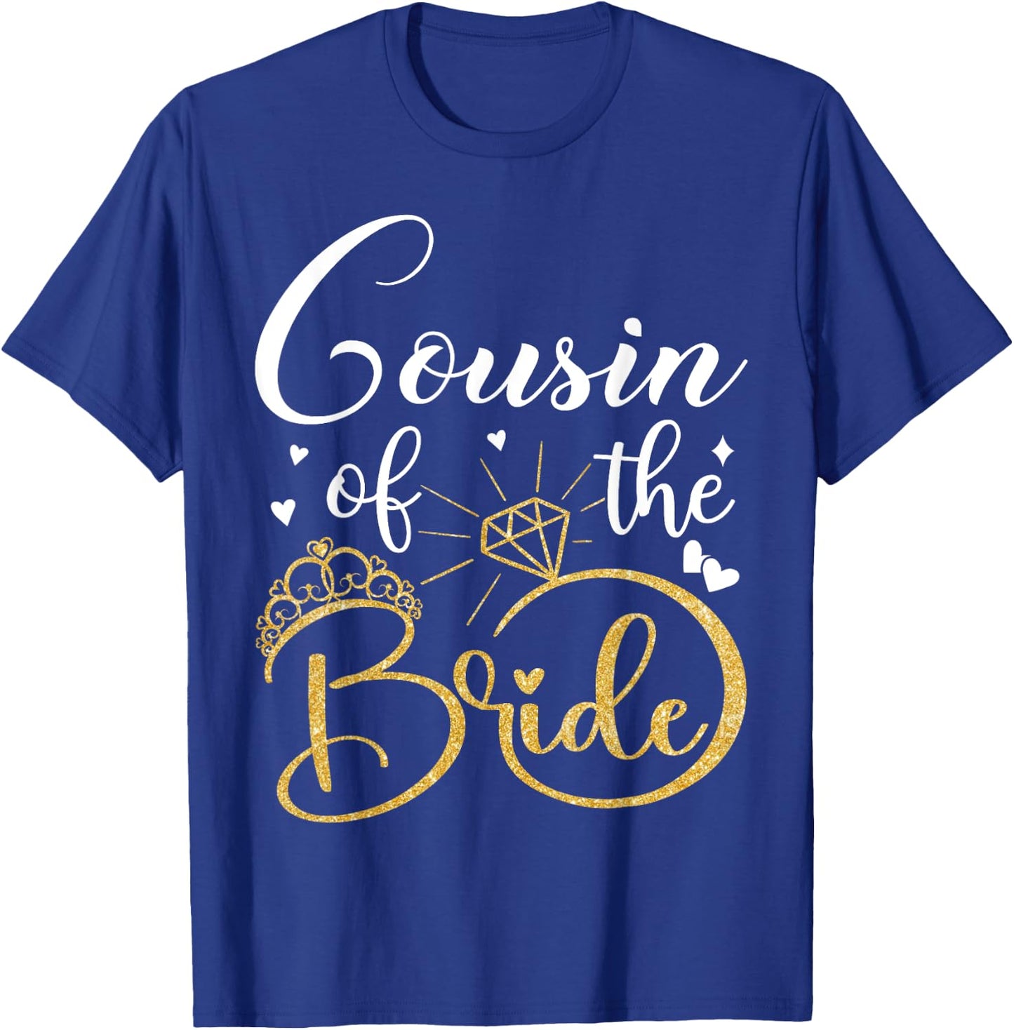 Cousin Of The Bride Wedding Bridal Shower Matching Family T-Shirt - T-Shirt | Royal