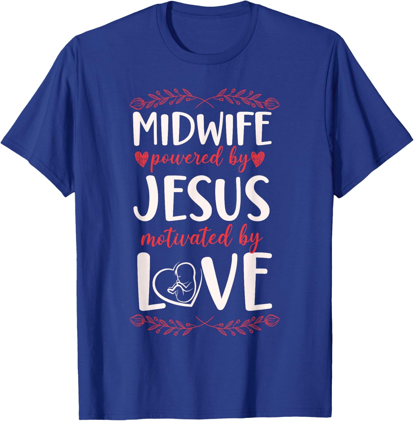 Nurse Midwife Birth Worker Faith Jesus Christian Midwife T-Shirt - T-Shirt | Royal