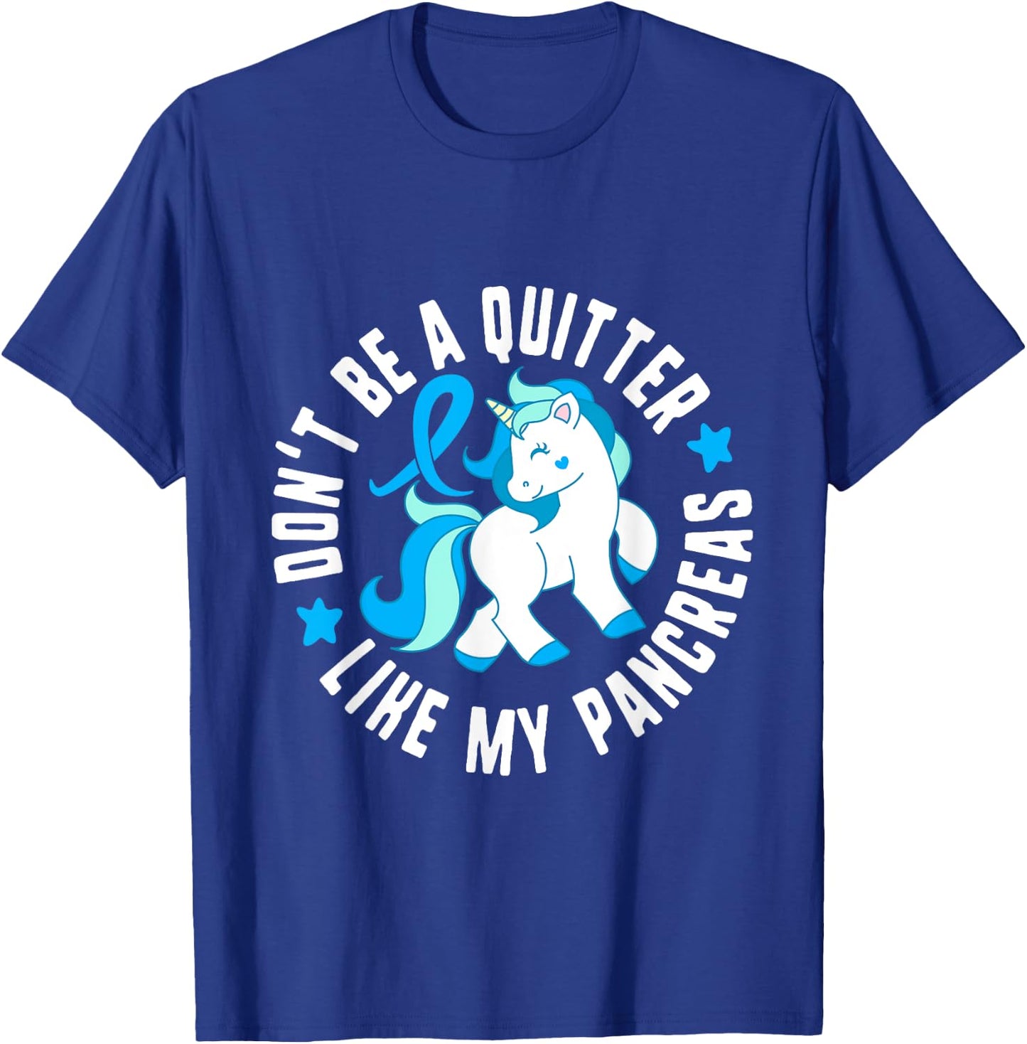 Don't Be A Quitter Like My Pancreas Diabetes T1 Awareness Cu T-Shirt - T-Shirt | Royal