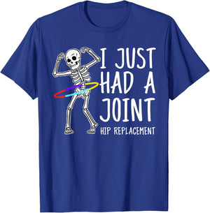 I Just Had A Joint Hip Replacement T-Shirt - T-Shirt | Royal