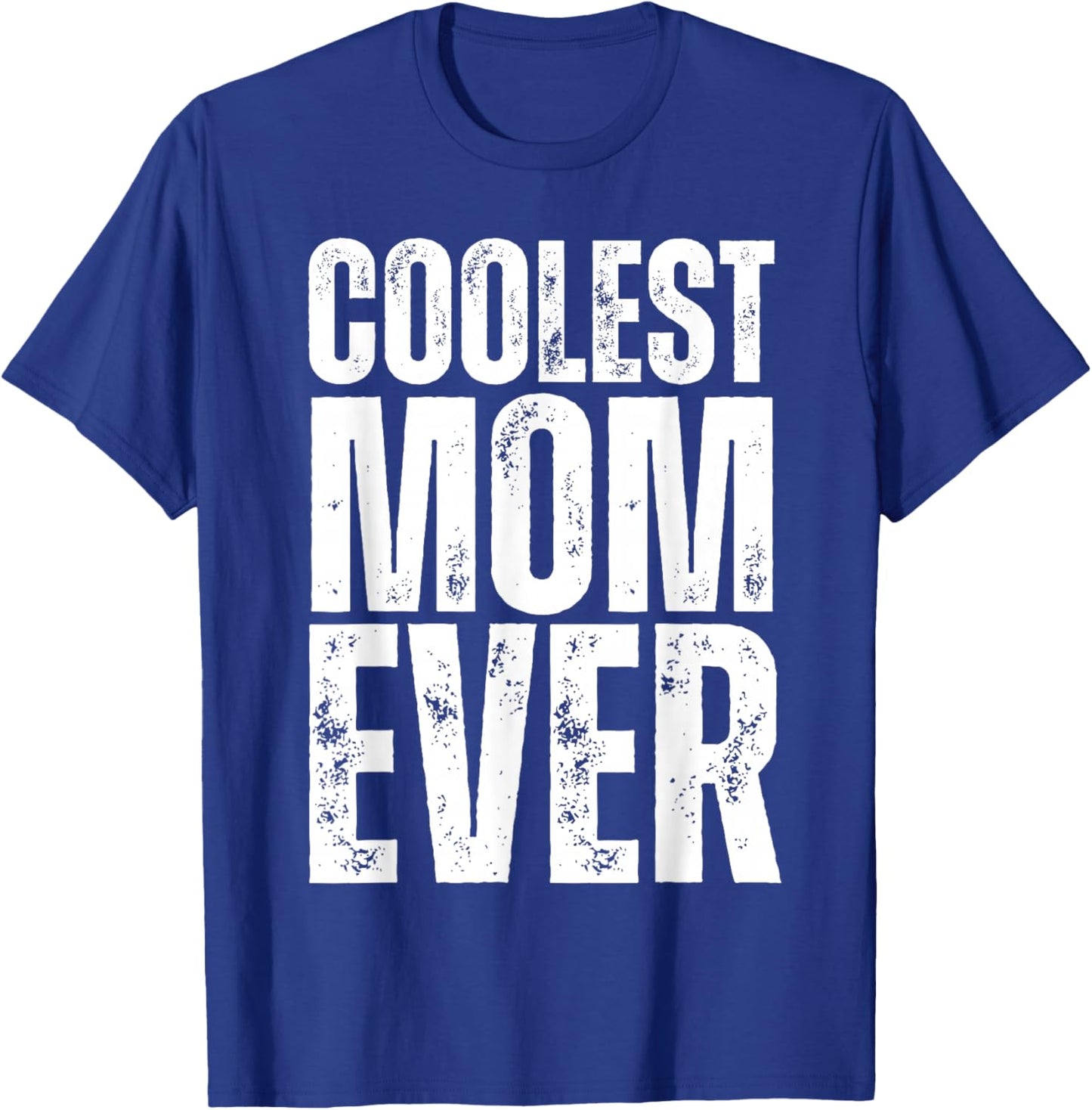 Coolest Mom Ever T-Shirt - T-Shirt | Royal