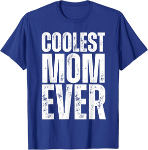 Coolest Mom Ever T-Shirt - T-Shirt | Royal