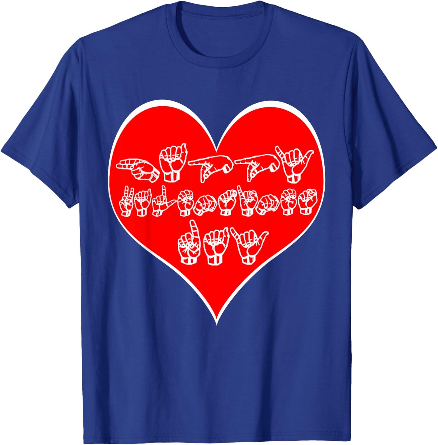 Sign Language Valentines Day ASL Deaf Hand Talking Heart T-Shirt - T-Shirt | Royal