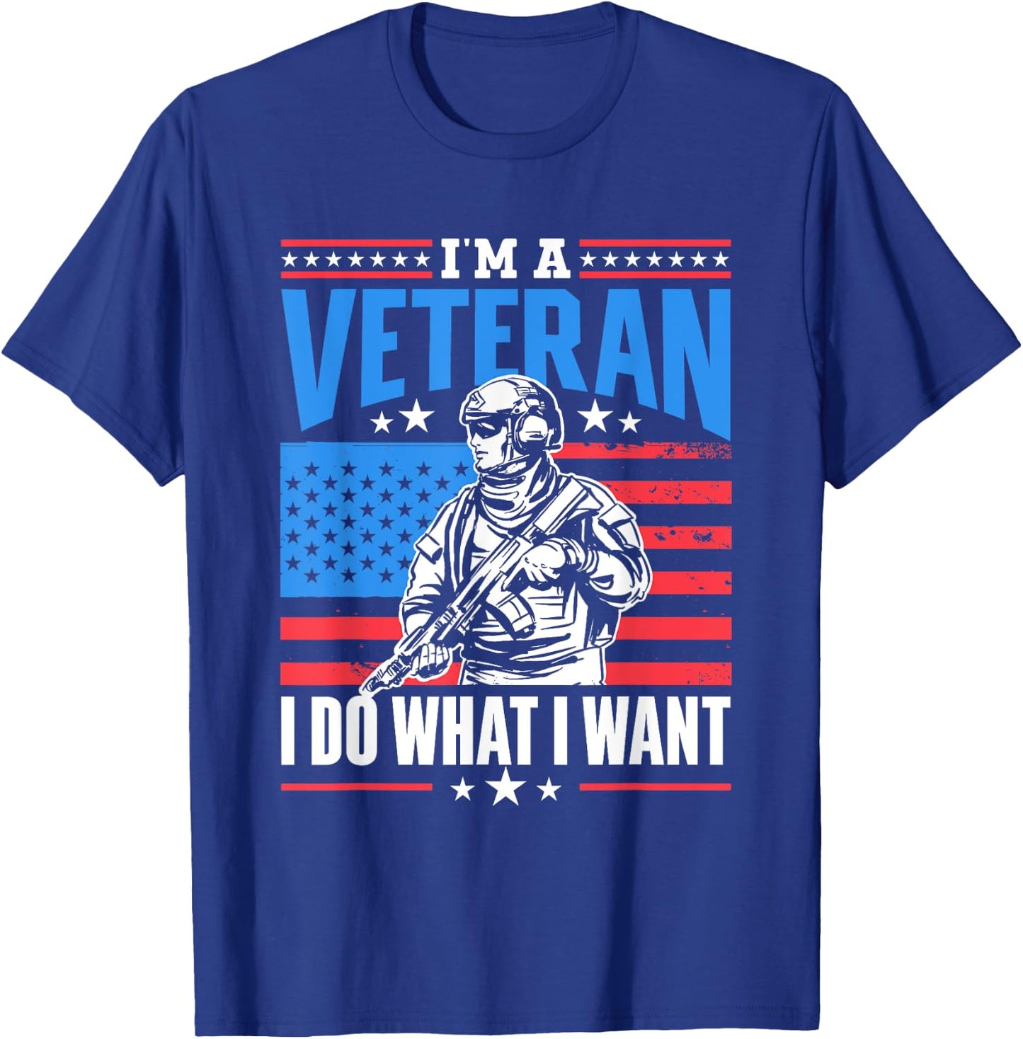 I'm A Veteran I Do What I Want Veteran's Day Veterans Proud T-Shirt - T-Shirt | Royal
