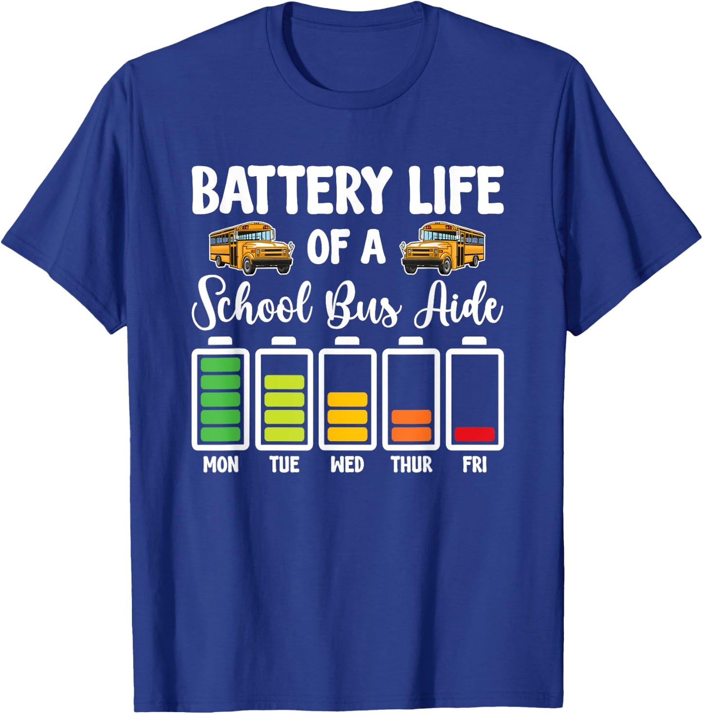 Battery Life Of A School Bus Aide Funny Bus Aide T-Shirt - T-Shirt | Royal