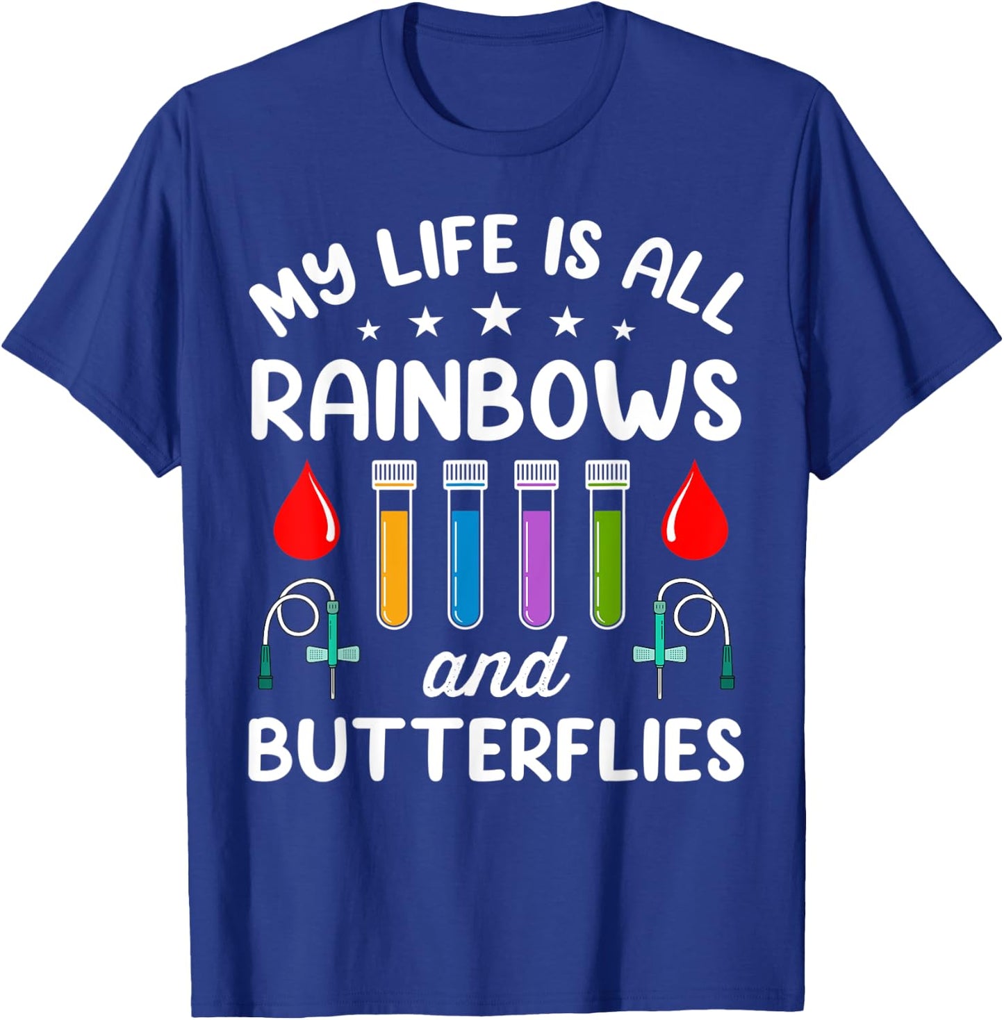 My Life Is All Rainbows And Butterflies T-Shirt - T-Shirt | Royal