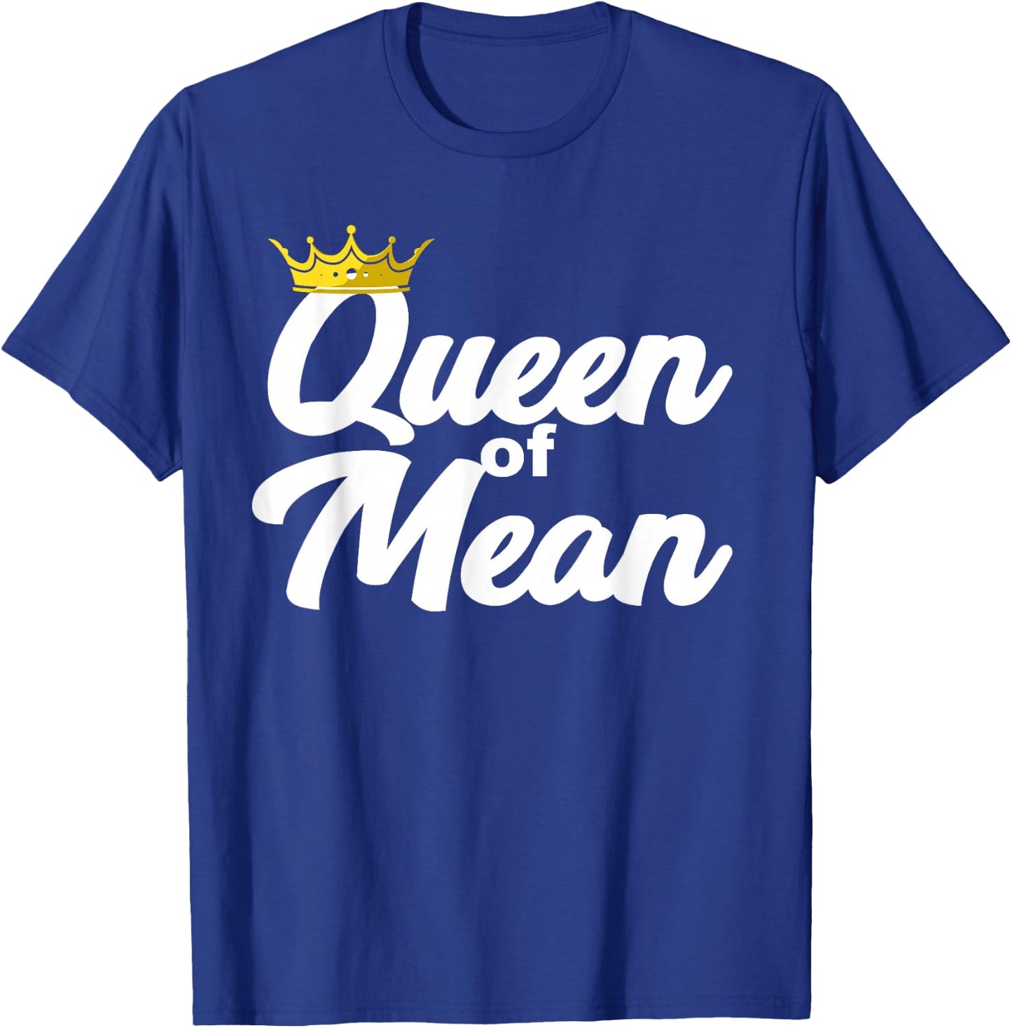 Queen of Mean T-Shirt - T-Shirt | Royal