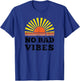 No Bad Vibes Summer Retro Sunset Think Positive Wellbeing Men Women Girls Kids T-Shirt - T-Shirt | Royal
