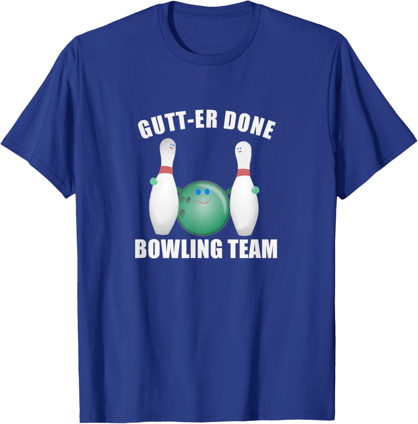 Funny Ten Pin Bowl League Team Gutt-er Done Bowling T-Shirt - T-Shirt | Royal