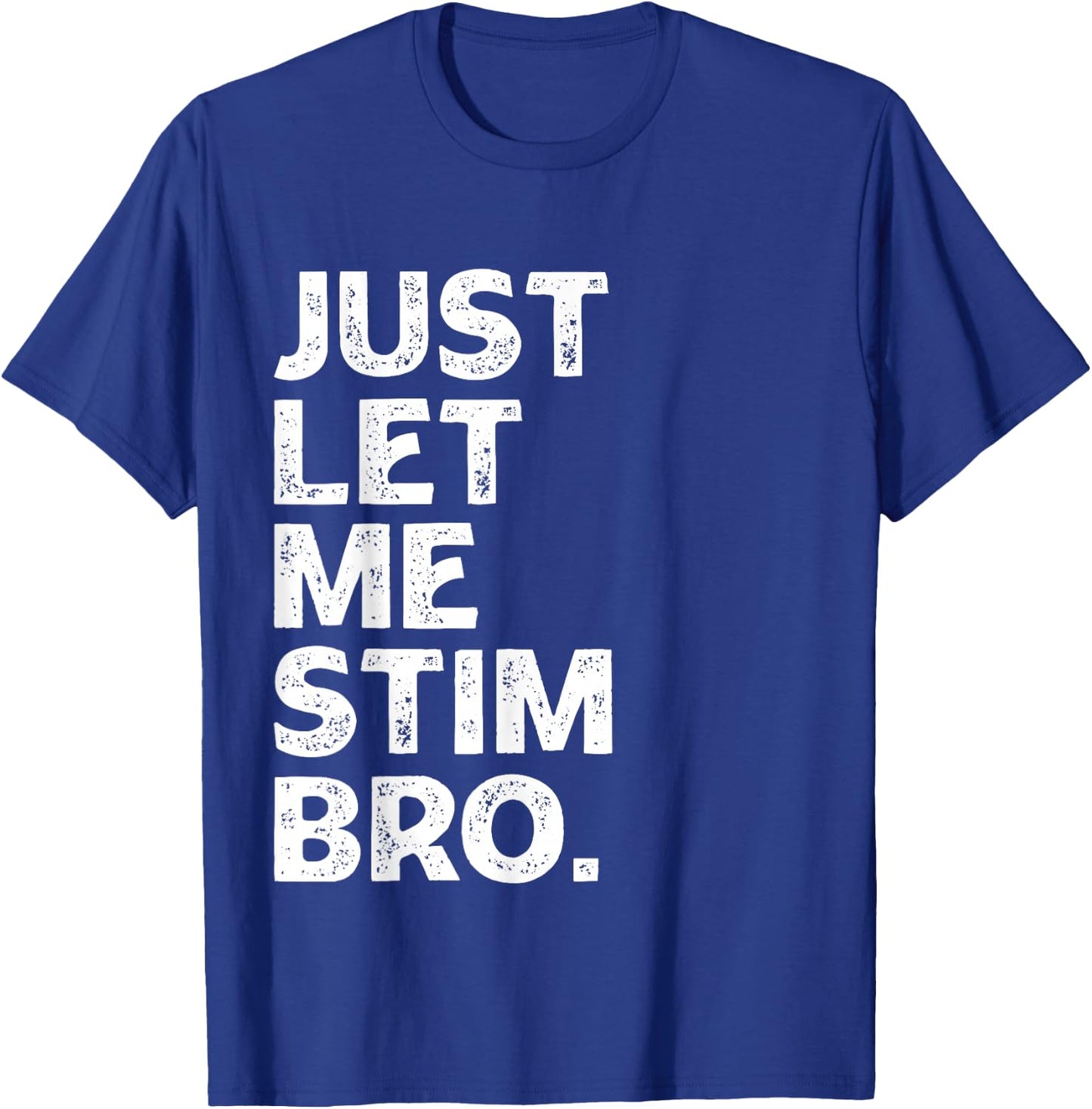 Just Let Me Stim Bro Kids Boys - Autistic Autism Awareness T-Shirt - T-Shirt | Royal